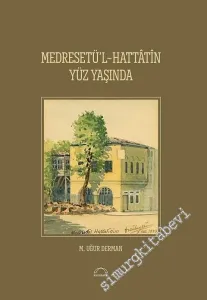 Medresetü'l - Hattatin Yüz Yaşında -        2015