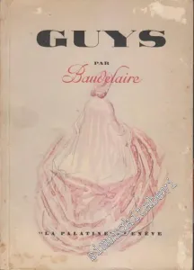 Constantin Guys: Le Peintre De La Vie Moderne -