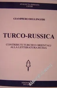 Turco - Russica Contributi Turchi e Orientali Alla Letteratura Russa -         2003