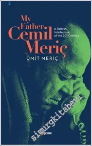 My Father Cemil Meriç: A Turkish Intellectual of the 20th Century -         2023