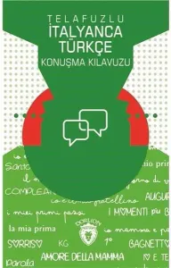 Telafuzlu İtanyanca Türkçe Konuşma Kılavuzu (Sözlük İlaveli)
