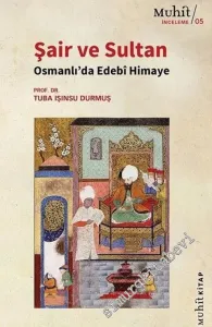 Şair ve Sultan : Osmanlı'da Edebi Himaye -         2021
