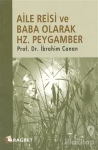 Aile Reisi ve Baba Olarak Hz. Peygamber