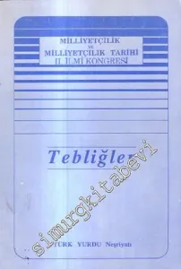 Milliyetçilik ve Milliyetçilik Tarihi Araştırmaları 2. İlmi Kongresi: Türkiye Dışındaki Türk Milliyetçiliği (Tebliğler) -