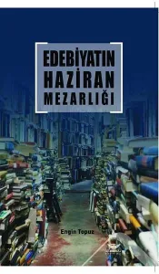 Edebiyatın Haziran Mezarlığı