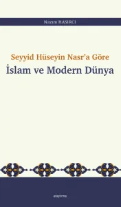Seyyid Hüseyin Nasr'a Göre  İslam ve Modern Dünya