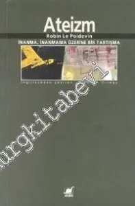 Ateizm: İnanma, İnanmama Üzerine Bir Tartışma -        2000