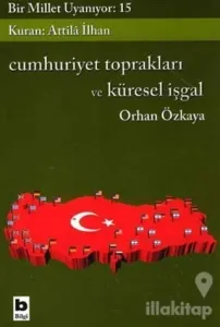 Cumhuriyet Toprakları ve Küresel İşgal Bir Millet Uyanıyor: 15