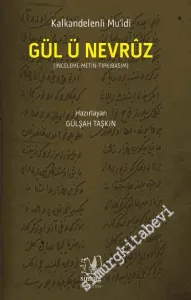 Gül ü Nevrûz: İnceleme, Metin, Tıpkıbasım -