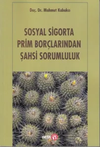 Sosyal Sigorta Prim Borçlarından Şahsi Sorumluluk