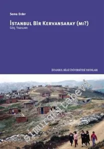 İstanbul Bir Kervansaray (Mı?) Göç Yazıları -         2015