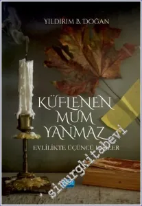 Küflenen Mum Yanmaz : Evlilikte Üçüncü Kişiler -         2023