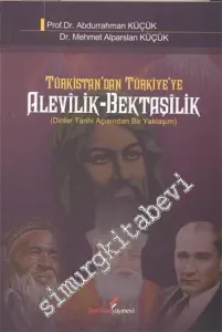Alevilik Bektaşilik: Türkistan'dan Türkiye'ye ( Dinler Tarihi Açısından bir Yaklaşım ) -