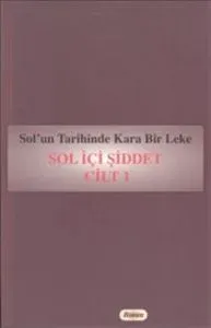 Sol'un Tarihinde Kara Bir Leke Sol İçi Şiddet 4 Cilt Takım