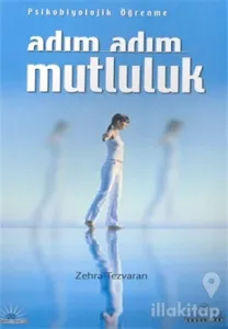 Adım Adım Mutluluk: Psikobiyolojik Öğrenme