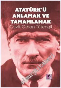Atatürk'ü Anlamak ve Tamamlamak -         2023