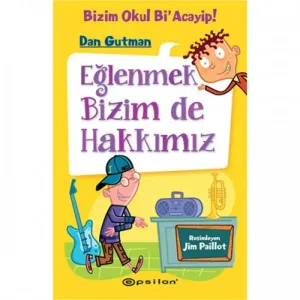 Bizim Okul Bi Acayip! / Eğlenmek Bizim de Hakkımız