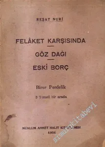 Felaket Karşısında - Göz Dağı - Eski Borç -        1931