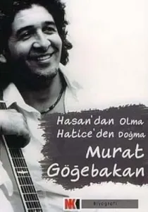 Hasandan Olma Haticeden Doğma MURAT GÖĞEBAKAN