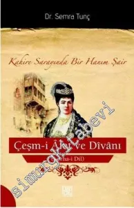 Çeşm-i Afet ve Dîvanı (Levha-i Dil): Kahire Sarayında Bir Hanım Şair) -         2013