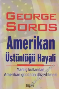 Amerikan Üstünlüğü Hayali: Yanlış Kullanılan Amerikan Gücünün Düzeltilmesi -        2005