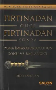 Fırtınadan Önce Fırtınadan Sonra: Roma İmparatorluğunun Sonu ve Başlangıcı