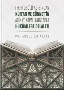 Fıkıh Usûlü Açısından Kur’an Ve Sünnet’in Açık Ve Kapalı Lafızlarla Hükümlere Delâleti