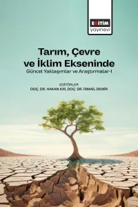 Tarım, Çevre ve İklim Ekseninde Güncel Yaklaşımlar ve Araştırmalar-I