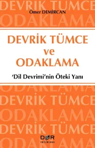 DEVRİK TÜMCE VE ODAKLAMA