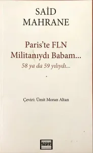 Paris'te FLN Militanıydı Babam