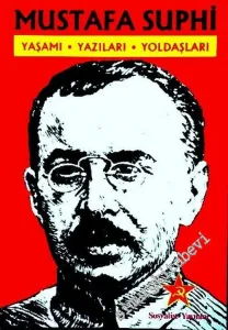 Mustafa Suphi  Yaşamı - Yazıları - Yoldaşları -        1992