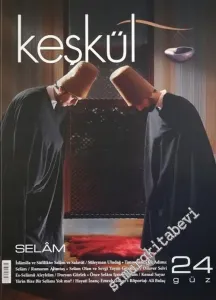 Keşkül Dergisi : Sufi Gelenek ve Hayat : Dosya : Selam - Sayı : 24      Güz 2012
