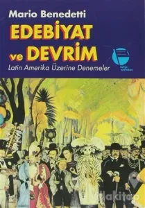 Edebiyat ve Devrim Latin Amerika Üzerine Denemeler