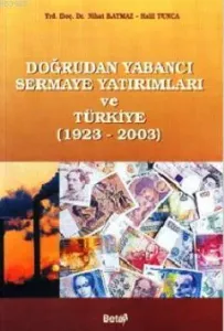 Doğrudan Yabancı Sermaye Yatırımları ve Türkiye (1923-2003)