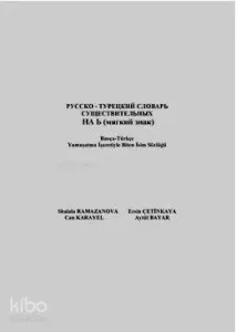 Rusça-Türkçe Yumuşatma İşaretiyle Biten İsim Sözlüğü