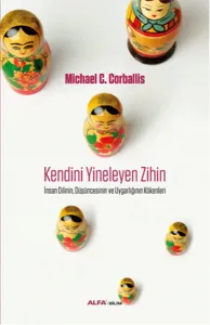 Kendini Yineleyen Zihin; İnsan Dilinin, Düşüncesinin ve Uygarlığının Kökenleri
