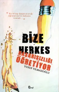 Bize Herkes Başarısızlığı Öğretiyor