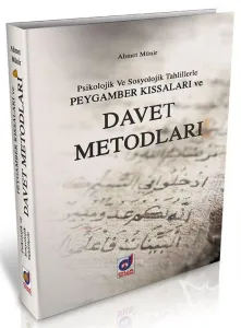 Psikolojik ve Sosyolojik Tahlillerle Peygamber Kıssaları ve Davet Metotları