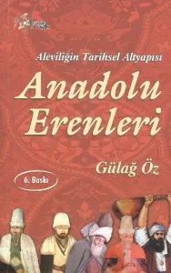 Aleviliğin Tarihsel Altyapısı Anadolu Erenleri