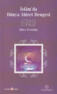 İslâm´da Dünya Ahiret Dengesi