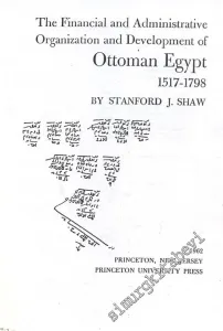 The Financial and Administrative Organization and Development of Ottoman Egypt 1517-1798 FOTOKOPİ -