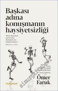 Başkası Adına Konuşmanın Haysiyetsizliği -         2024