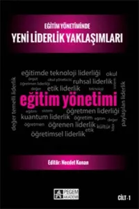 Eğitim Yönetiminde Yeni Liderlik Yaklaşımları-Cilt 1