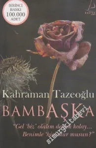 Bambaşka: Gel 'Biz' Olalım Demek Kolay... Benimle 'hiç' olur musun? -