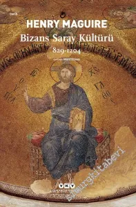 Bizans Saray Kültürü 829 - 1204 -         2024