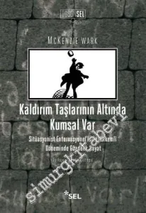 Kaldırım Taşlarının Altında Kumsal Var: Sitüasyonist Enternasyonel'in En Görkemli Döneminde Gündelik Hayat -         2014