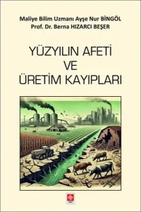Yüzyılın Afeti ve Üretim Kayıpları