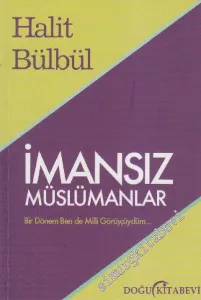 İmansız Müslümanlar: Bir Zamanlar Ben de Milli Görüşçüydüm -         2014