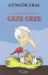 O Ülkeden Bu Ülkeye Geze Geze