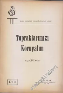 Topraklarımızı Koruyalım : Toprak, Erozyon, Muhafaza -        1961